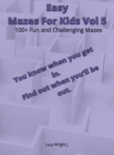 Image for Easy Mazes For Kids Vol 5 : 100+ Fun and Challenging Mazes
