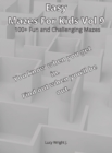 Image for Easy Mazes For Kids Vol 9 : 100+ Fun and Challenging Mazes
