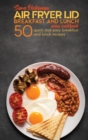 Image for Air Fryer Lid Breakfast and Lunch Mini Cookbook : 50 Quick and Easy Breakfast and Lunch Recipes