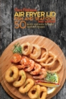 Image for Air Fryer Lid Fish and Seafood Mini Cookbook : 50 quick and easy Fish and Seafood recipes