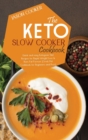 Image for Keto Slow Cooker Cookbook : Quick and easy Ketogenic Diet Recipes for Rapid Weight Loss &amp; Burn Fat Forever (Crock Pot Cookbook for Beginners and Pros)