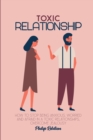 Image for Toxic Relationship : How to Stop Being Anxious, Worried and Afraid in a Toxic Relationships, Overcome Jealousy