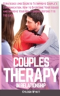 Image for Couples Therapy for Relationship : Strategies And Secrets To Improve Couple&#39;s Communication. How to Overcome Your Issues and Improve Your Relationship Before It Is Too Late