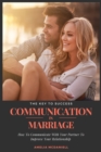 Image for Communication In Marriage : How To Communicate With Your Partner To Improve Your Relationship