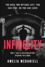 Image for Infidelity : You Have Two Options Left: You Can Stay, or You Can Leave. Don&#39;t Take a Decision Before Reading This Book