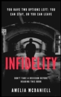 Image for Infidelity : You Have Two Options Left: You Can Stay, or You Can Leave. Don&#39;t Take a Decision Before Reading This Book