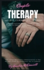 Image for Couple Therapy - The Communication : Communication Skills Every Couple Needs to Create More Love and Less Conflict