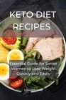 Image for Keto Diet Recipes for Women Over 50 : Essential Guide for Senior Women to Lose Weight Quickly and Easily
