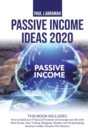 Image for Passive Income Ideas 2020 2 Books : 2 Books in 1: How to Build Your Financial Freedom and Change Your Life with Real Estate, Day Trading, Blogging, Shopify and Dropshipping Business Model, Amazon Fba 