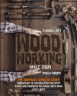 Image for Woodworking Bible 2021 (3 books in 1) : The Complete Guide To Learn Woodcraft &amp; Follow Step-By-Step Plans And Projects to Share With Your Loved Ones