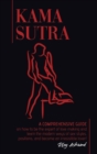 Image for Kama Sutra : A Comprehensive Guide on How To Be The Expert of Love Making and Learn the Modern Ways of Sex Styles, Positions and Become an Irresistible Lover!