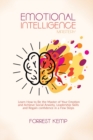 Image for Emotional Intelligence Mastery : Learn How to Be the Master of Your Emotion and Achieve Social Anxiety, Leadership Skills and Regain confidence in a Few Steps