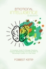 Image for Emotional Intelligence Guidebook : A Complete Guide to Manage Emotions, Improve Relationships and Social Skills to Becoming a Leader in a Few Steps