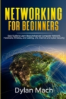 Image for Networking for Beginners : Easy Guide to Learn Basic/Advanced Computer Network, Hardware, Wireless, and Cabling. LTE, Internet, and Cyber Security