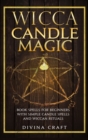 Image for Wicca Candle Magic : Book Spells for Beginners with simple Candle Spells and Wiccan Rituals