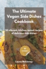 Image for The Ultimate Vegan Side Dishes Cookbook