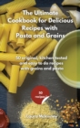 Image for The Ultimate for Delicious Recipes with Grains and Pasta