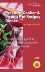 Image for Pressure Cooker and Instant Pot Recipes - Dinner : 50 Nutritious And Instant Dinner Recipes For Your Busy Schedule!
