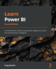 Image for Learn Power BI - Second Edition: A comprehensive, step-by-step guide for beginners to learn real-world business intelligence