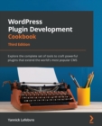 Image for WordPress plugin development cookbook  : explore the complete set of tools to craft powerful plugins that extend the world&#39;s most popular CMS
