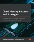 Image for Identity patterns and strategies for enterprise  : design enterprise cloud identity model with Oauth 2.0 and active directory