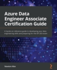Image for Microsoft certified: Azure data engineer associate certification guide