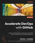 Image for Accelerate devops with GitHub  : enhance software delivery performance with GitHub issues, projects, actions, and advanced security