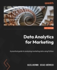 Image for Data Analytics for Marketing : A practical guide to analyzing marketing data using Python