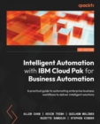 Image for Intelligent automation with IBM Cloud Pak for Business Automation  : accelerate your digital transformation with IBM Cloud Pak for Business Automation
