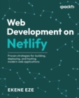Image for Web development on Netlify  : learn to build, deploy, and hosts static websites and apps using Netlify