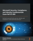 Image for Microsoft security, compliance, and identity fundamentals  : familiarize yourself with security, identity, and compliance in Microsoft 365 and Azure