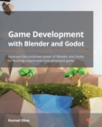 Image for Game development with Blender and Godot  : leverage the combined power of Blender and Godot for building a point and click adventure game
