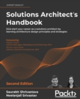 Image for Solutions Architect&#39;s Handbook : Kick-start your career as a solutions architect by learning architecture design principles and strategies