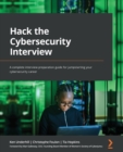 Image for Hack the cybersecurity interview  : a complete interview preparation guide for jumpstarting your cybersecurity career