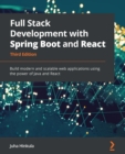Image for Full stack development with Spring Boot and React: build modern and scalable full stack applications using the power of Spring Boot and React