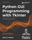 Image for Python GUI programming with Tkinter: develop responsive and powerful GUI applications with Tkinter