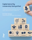 Image for Cybersecurity leadership demystified  : a comprehensive guide to becoming a world-class modern cybersecurity leader and global CISO