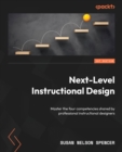 Image for Next-level instructional design  : master the four competencies shared by professional instructional designers