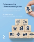 Image for Cybersecurity Leadership Demystified: A Comprehensive Guide to Becoming a World-Class Modern Cybersecurity Leader and Global CISO