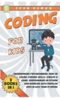 Image for Coding for Kids : Programming for Beginners: How to Learn: Coding skills, Create a Game, Programming in Python and Working with Popular Apps in Less than 72 Hours