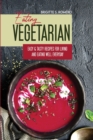 Image for Eating Vegetarian : Easy &amp; Tasty Recipes for Living and Eating Well Everyday