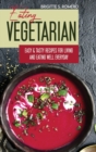 Image for Eating Vegetarian : Easy &amp; Tasty Recipes for Living and Eating Well Everyday.