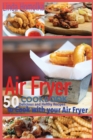 Image for Air Fryer Cookbook : 50 Delicious and Healthy Recipes to Cook With Air Fryer