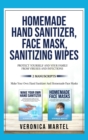 Image for Homemade Hand Sanitizer, Face Mask, Sanitizing Wipes Protect Yourself And Your Family From Viruses And Infections. 2 Manuscripts