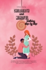 Image for Childbirth and Mindful Birthing Step by Step : Realistic Hypnobirthing and Birth Preparation for All Women. Complete Guide to Pregnancy, Birth and Early Motherhood.
