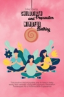 Image for Childbirth Preparation And Mindful Birthing : The positive and enjoyable way to have a baby easily and naturally using self-hypnosis, Relaxation Techniques for a Positive Birth Experience.