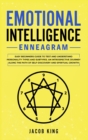 Image for Emotional Intelligence : Enneagram. Easy Beginners Guide to Test and Understand Personality Types and Subtypes. An Introspective Journey Along the Path of Self-Discovery and Spiritual Growth