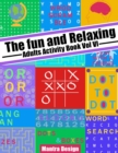 Image for The Fun and relaxing Adult Activity Book vol 4 : with Puzzle, Mazes, Crossword, Cryptograms, Words search and More!