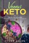 Image for Vegan Keto : 2 Books in 1: The Most Powerful and Complete Collection of Books on Vegan Keto Diet, With The Perfect Beginners Guide and The Ultimate Ketogenic Diet
