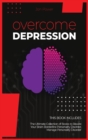 Image for Overcome Depression : 2 Books in 1. The Ultimate Collection of Books to Rewire Your Brain: Borderline Personality Disorder, Manage Personality Disorder